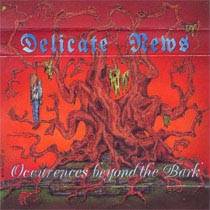 Delicate News : Occurences Beyond The Bark